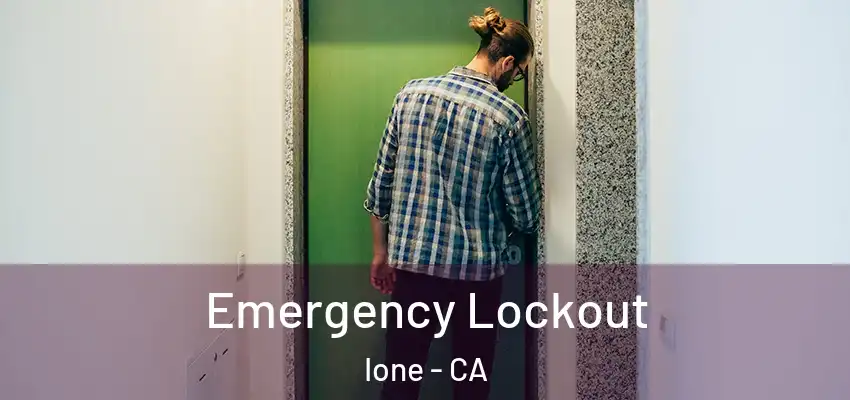  Emergency Lockout Ione - CA