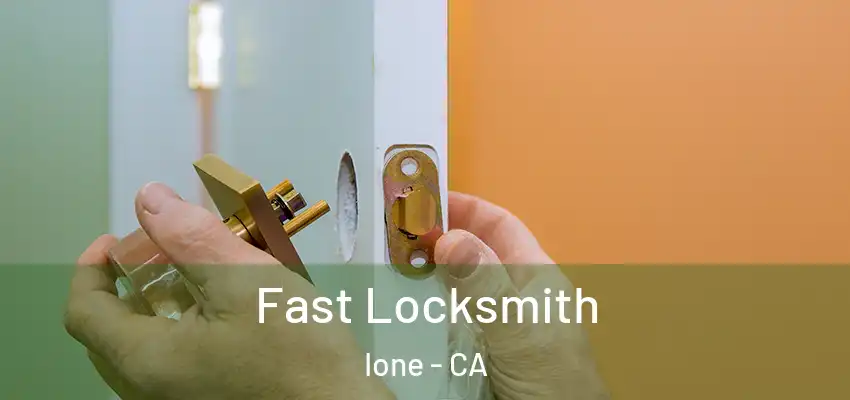  Fast Locksmith Ione - CA