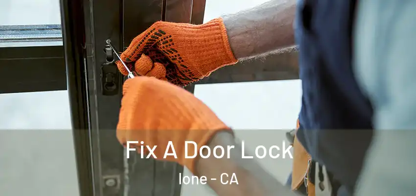  Fix A Door Lock Ione - CA