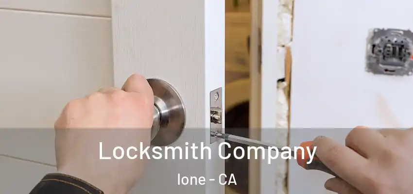 Locksmith Company Ione - CA