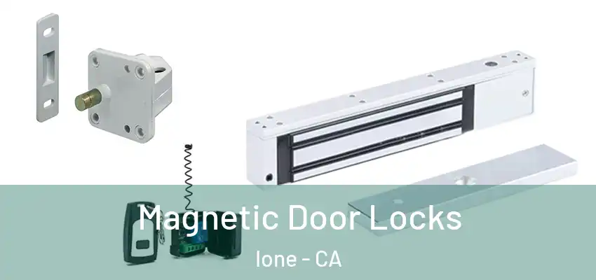  Magnetic Door Locks Ione - CA