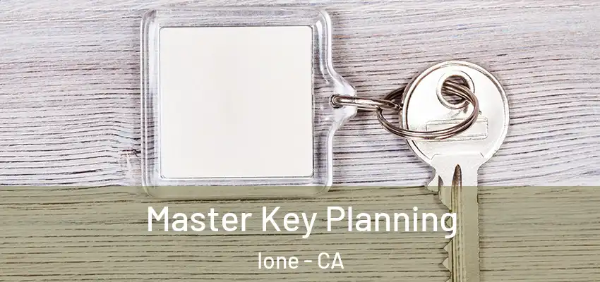  Master Key Planning Ione - CA