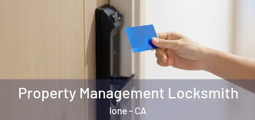  Property Management Locksmith Ione - CA
