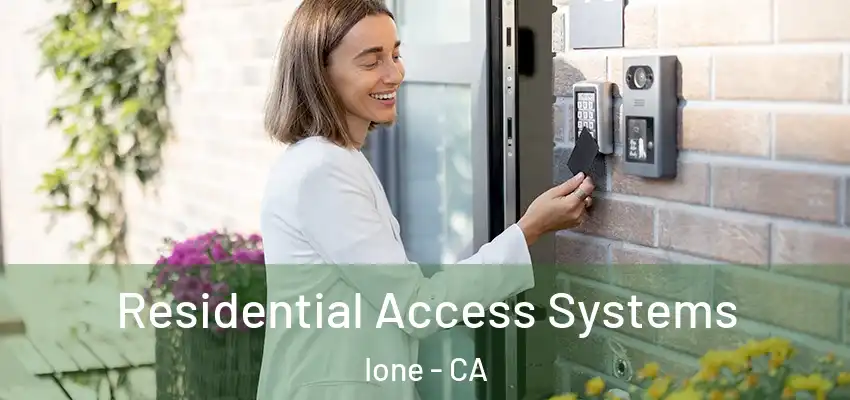 Residential Access Systems Ione - CA