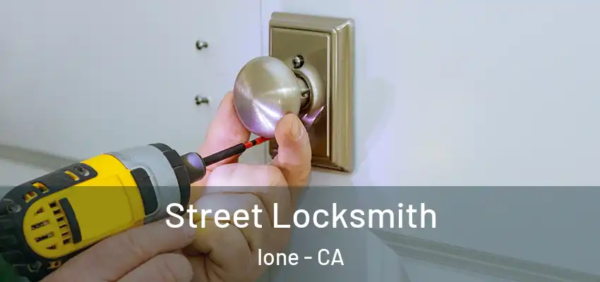  Street Locksmith Ione - CA